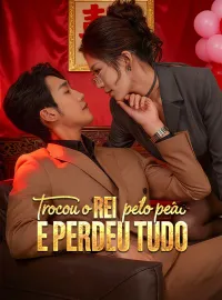 Trocou o Rei pelo Peão e Perdeu TudoDramas Curtos