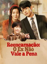 Reencarnação: O Ex Não Vale a PenaMini Séries