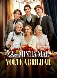 Que Minha Mãe Volte a BrilharMini Séries