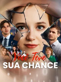 Você Teve Sua ChanceDramas Curtos