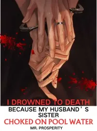 I Drowned to Death Because My Husband’s Sister Choked on Pool Water Novel Cover