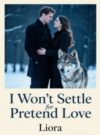 I Won't Settle for Pretend Love Novel Cover