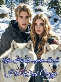 After His Daughter's Death, He Went Crazy Novel Cover