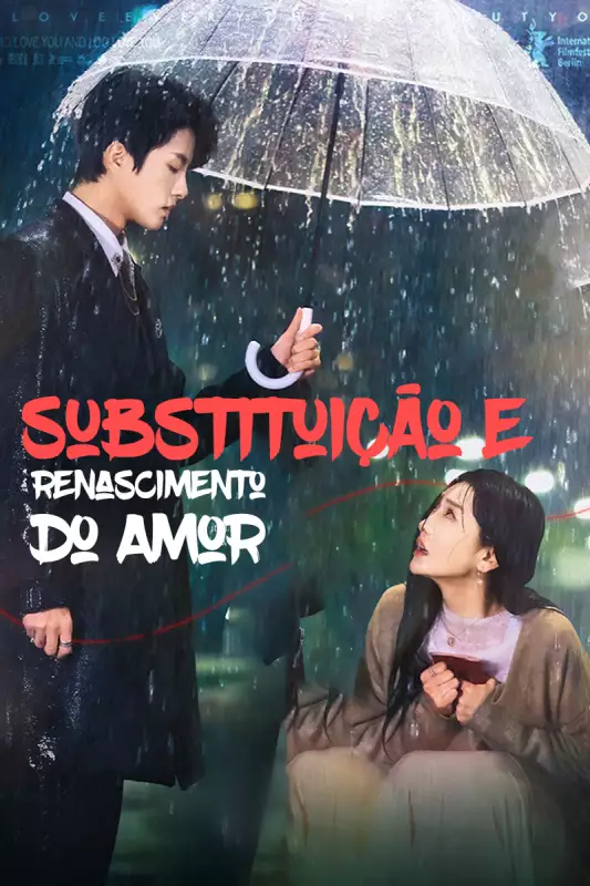 Substituição e Renascimento do AmorMini Séries