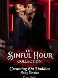 SINFUL HOUR COLLECTION: Creaming on daddies spicy eroticaShort Dramas
