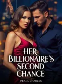 HER BILLIONAIRE'S SECOND CHANCE.Short Dramas