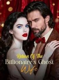 Return Of The Billionaire's Ghost WifeShort Dramas