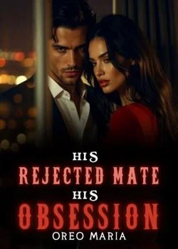 His Rejected Mate, His Obsession Novel Cover