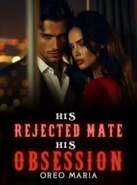 His Rejected Mate, His Obsession