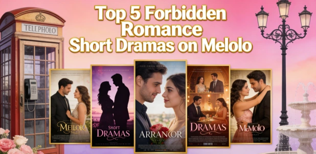 Top 5 Forbidden Romance Short Dramas on Melolo: Sinful Love That Hooks You