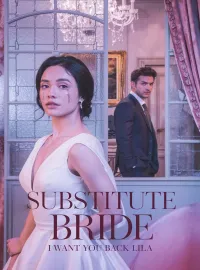 SUBSTITUTE BRIDE, I WANT YOU BACK LILA