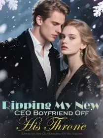 Ripping My New CEO Boyfriend Off His Throne