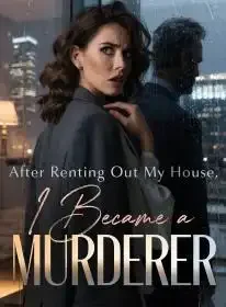 After Renting Out My House, I Became a Murderer Novel Cover