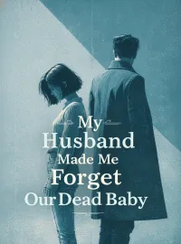 My Husband Made Me Forget Our Dead Baby Novel Cover