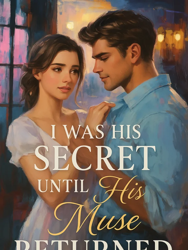 I Was His Secret Until His Muse Returned Novel Cover