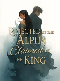 Rejected by the Alpha, Claimed by the King