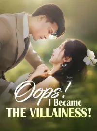 Oops! I Became The Villainess!Short Dramas