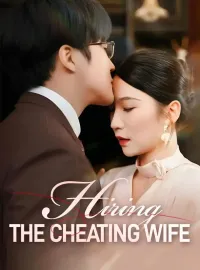 Hiring The Cheating WifeShort Dramas