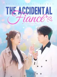 The Accidental FiancéShort Dramas