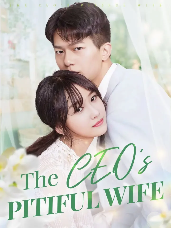 The CEO's Pitiful WifeMini Series