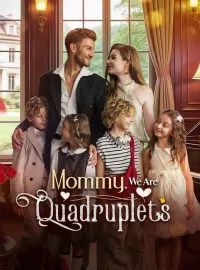 Mommy,We Are QuadrupletsMini Series