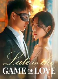 Late in the Game of LoveMini Series