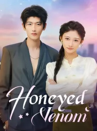 Honeyed VenomShort Dramas
