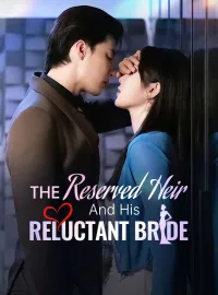 The Reserved Heir And His Reluctant BrideShort Dramas