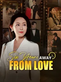 Six Years Away From LoveMini Series