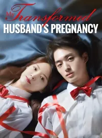My Transformed Husband's PregnancyShort Dramas