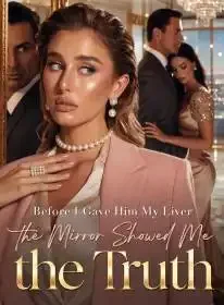 Before I Gave Him My Liver, the Mirror Showed Me the Truth Novel Cover