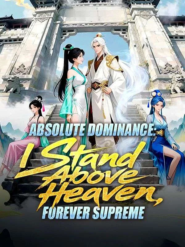 Absolute Dominance: I Stand Above Heaven, Forever SupremeMini Series
