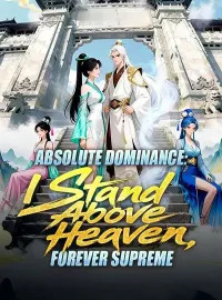 Absolute Dominance: I Stand Above Heaven, Forever SupremeMini Series