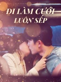 Đi Làm Cưới Luôn SếpPhim ngắn