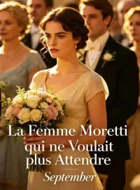 La Femme Moretti qui ne Voulait plus Attendre