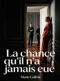 Couverture du roman La chance qu'il n'a jamais eue