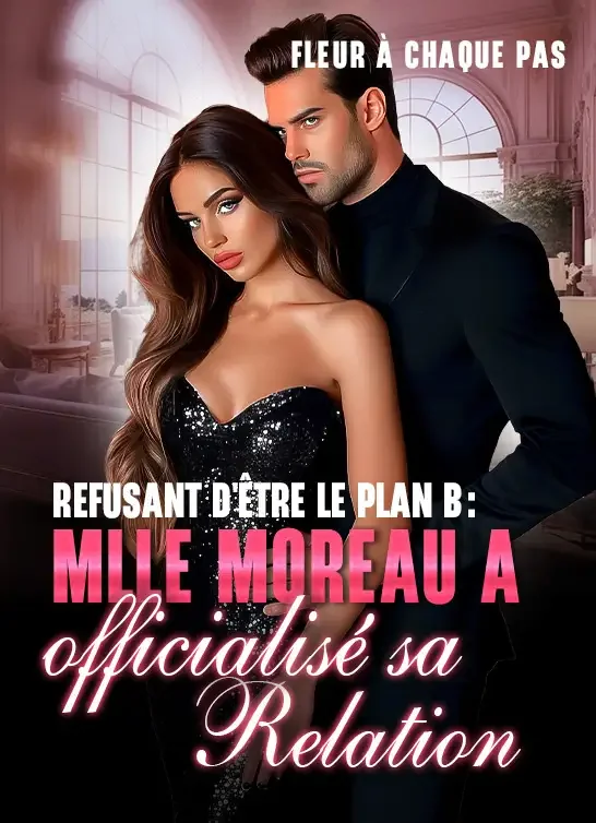 Couverture du roman Refusant d'être le plan B : Mlle Moreau a officialisé sa relation