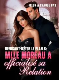 Couverture du roman Refusant d'être le plan B : Mlle Moreau a officialisé sa relation