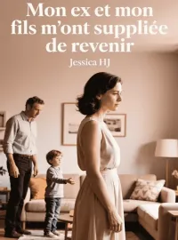 Couverture du roman Mon ex et mon fils m'ont suppliée de revenir