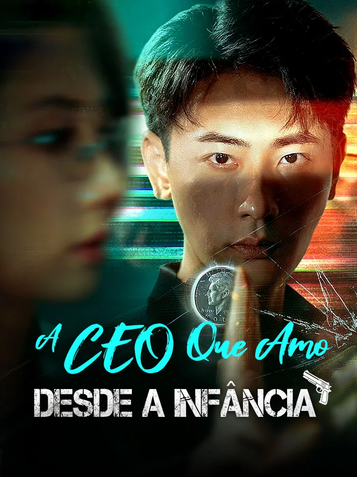 A CEO que Amo Desde a InfânciaMini Séries