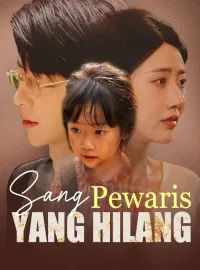 Sang Pewaris yang HilangDrama Pendek