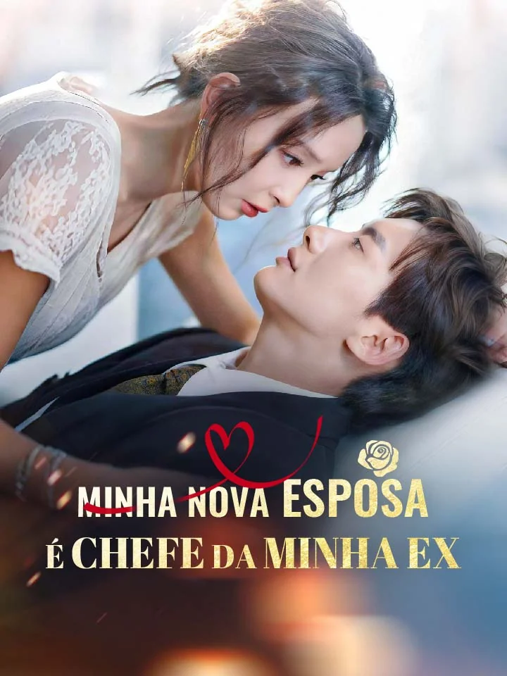 Minha Nova Esposa é Chefe da Minha ExMini Séries