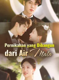 Pernikahan yang Dibangun dari Air MataDrama Pendek