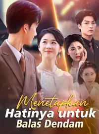 Menetapkan Hatinya untuk Balas DendamMini Seri