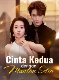 Cinta Kedua dengan Mantan SetiaDrama Pendek