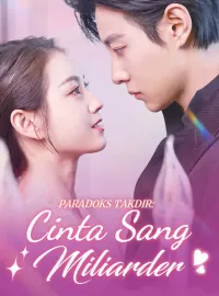 Paradoks Takdir: Cinta Sang MiliarderMini Seri