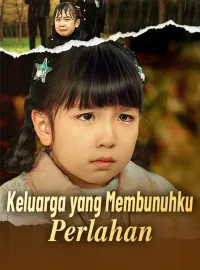 Keluarga yang Membunuhku PerlahanDrama Pendek