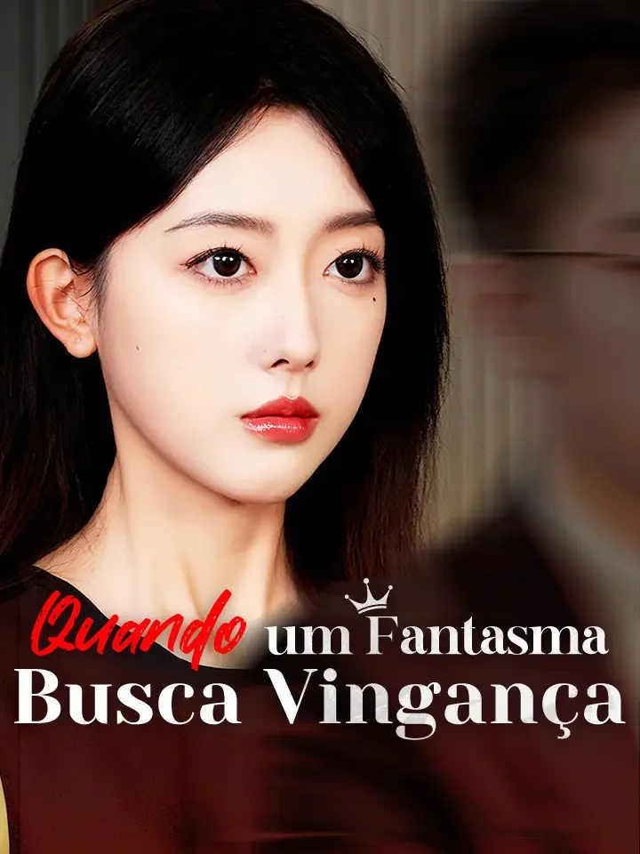 Quando um Fantasma Busca VingançaMini Séries