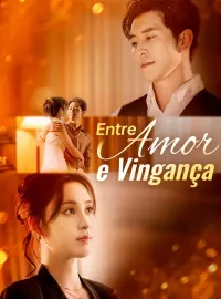 Entre Amor e VingançaMini Séries