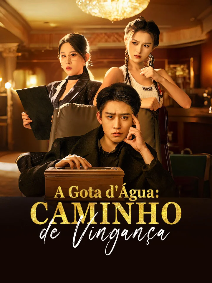 A Gota d'Água: Caminho de VingançaMini Séries